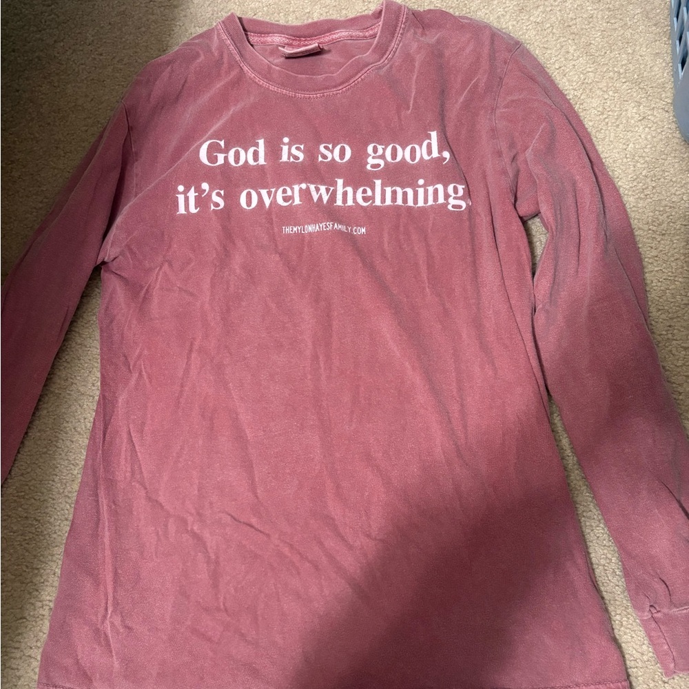God Is so good it’s overwhelming Long Sleeve Shirt